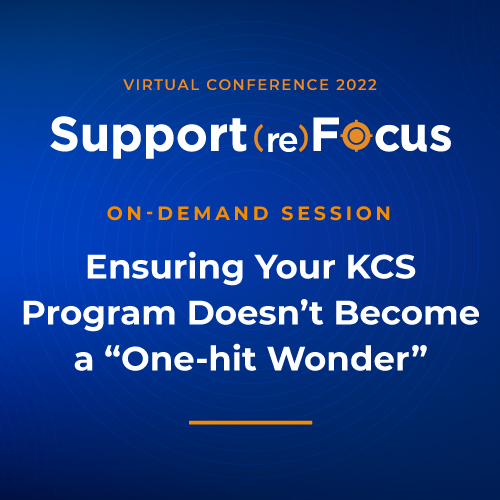 Ensuring your KCS Program Doesn’t Become a “One-hit Wonder”