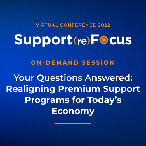 Your Questions Answered: Realigning Premium Support Programs for Today’s Economy